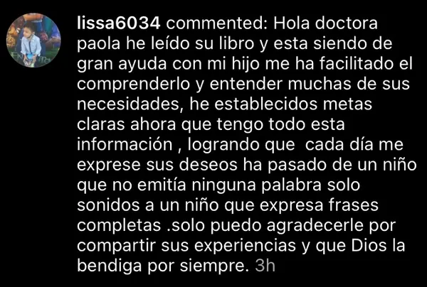 Comentario de una mamá: leyó el libro y su hijo pasó de no emitir palabras a expresar frases completas.
